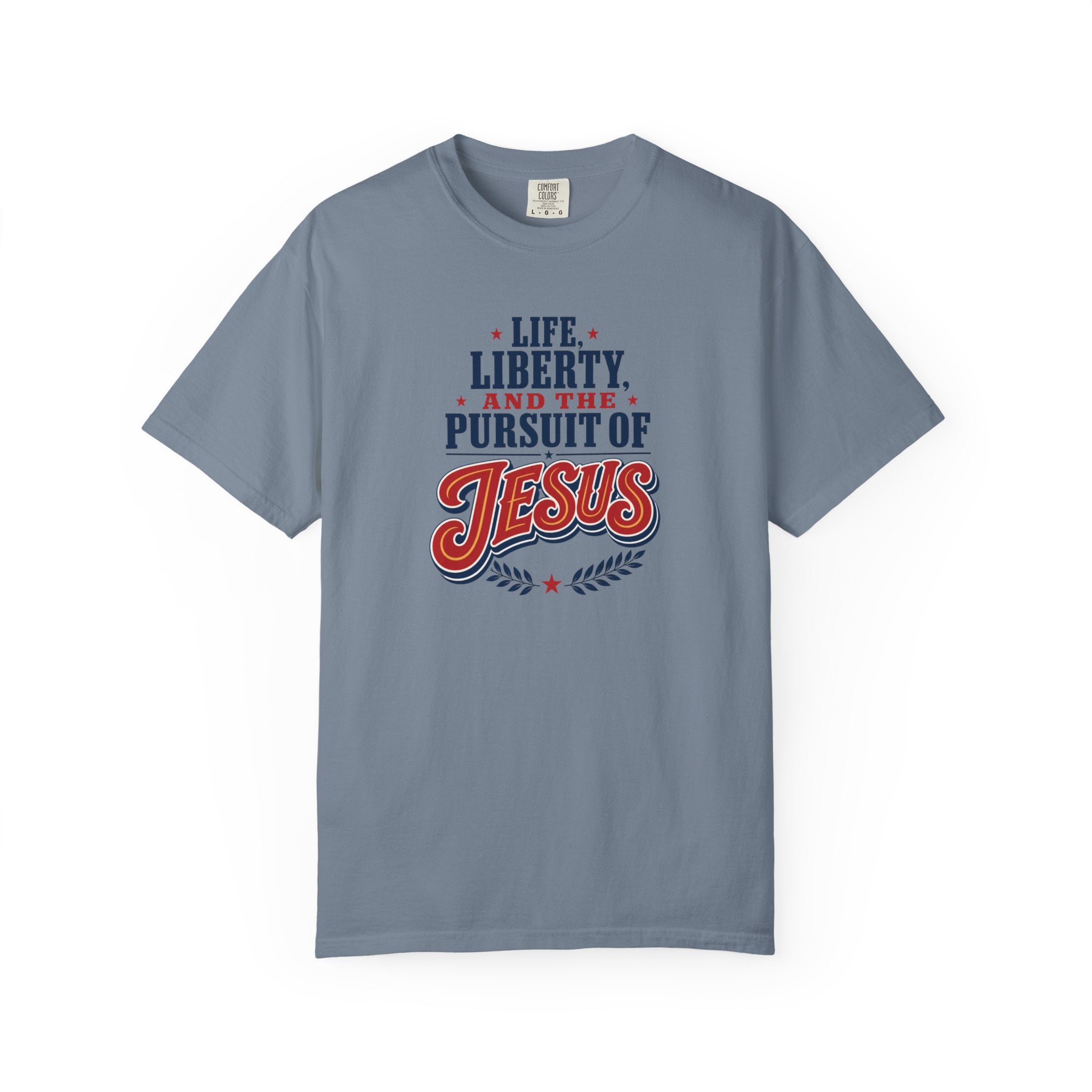 Life, Liberty, and the Pursuit of Jesus Unisex T-Shirt