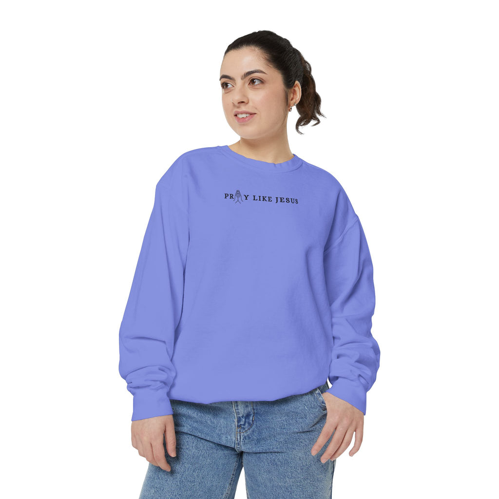 Pray Like Jesus Unisex Crewneck