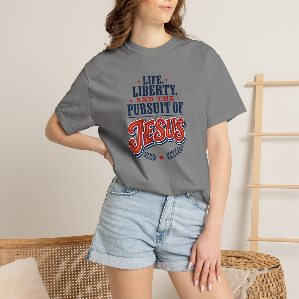 Life, Liberty, and the Pursuit of Jesus Unisex T-Shirt