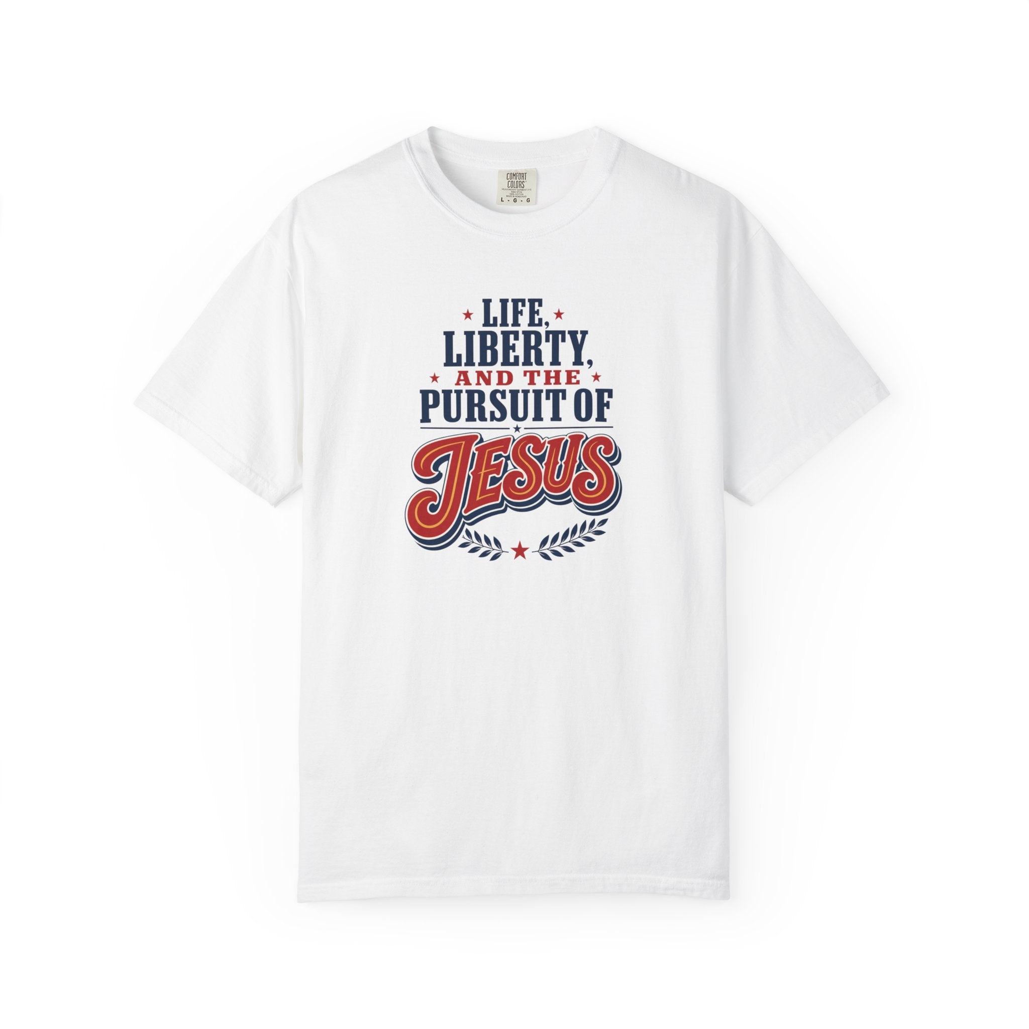 Life, Liberty, and the Pursuit of Jesus Unisex T-Shirt