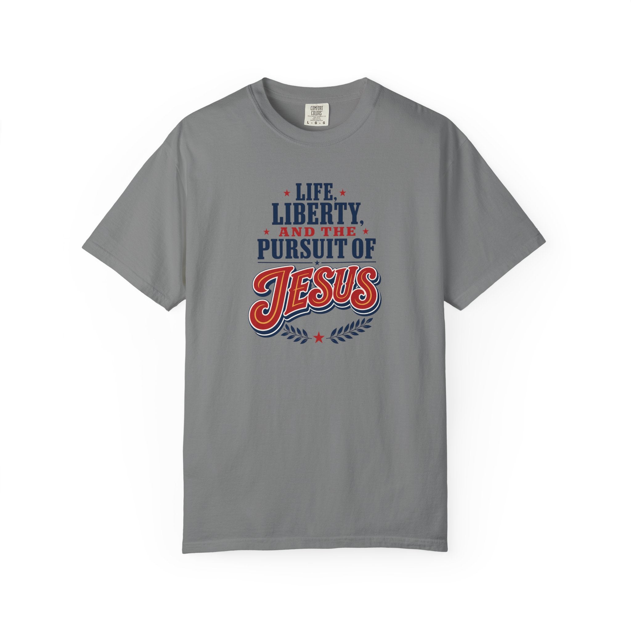 Life, Liberty, and the Pursuit of Jesus Unisex T-Shirt