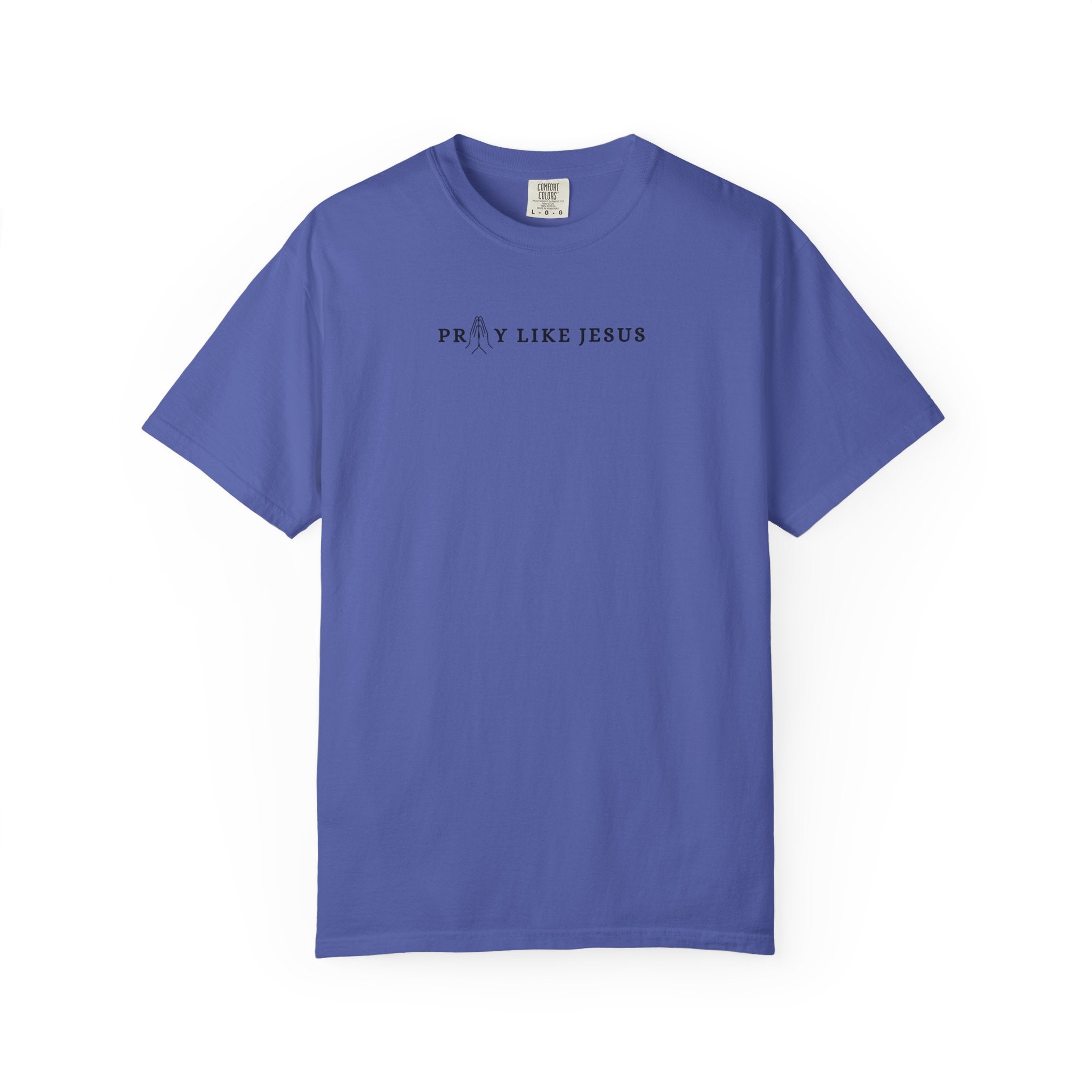 Pray Like Jesus Unisex T shirt
