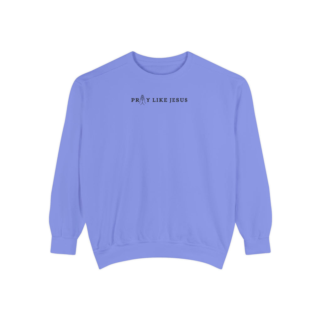 Pray Like Jesus Unisex Crewneck